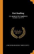 Fort Snelling: Col. Leavenworth's Expedition to Establish It, in 1819