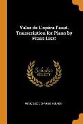 Valse de l'Op?ra Faust. Transcription for Piano by Franz Liszt