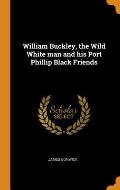 William Buckley, the Wild White Man and His Port Phillip Black Friends