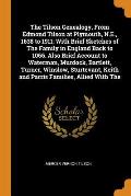 The Tilson Genealogy, from Edmond Tilson at Plymouth, N.E., 1638 to 1911; With Brief Sketches of the Family in England Back to 1066. Also Brief Accoun