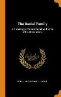 The Daniel Family: A Genealogy of Robert Daniell and Some of His Descendants