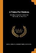 A Token for Children: (the Only Complete Edition Ever Published): In Two Parts