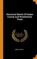 Historical Sketch of Parker County and Weatherford, Texas