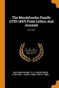 The Mendelssohn Family (1729-1847) from Letters and Journals; Volume 2
