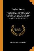 Hoyle's Games: Illustrated Edition. Embracing All the Most Modern Modes of Play, and the Rules Practised at the Present Time, in Bill
