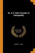 Dr. A.T. Still, Founder of Osteopathy