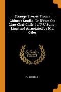 Strange Stories From a Chinese Studio, Tr. [From the Liao-Chai-Chih-I of P'U Sung-Ling] and Annotated by H.a. Giles