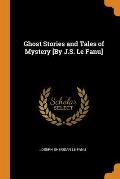 Ghost Stories and Tales of Mystery [by J.S. Le Fanu]