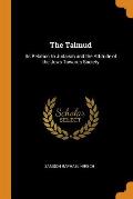 The Talmud: Its Relation to Judaism and the Attitude of the Jews Towards Society