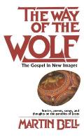 The Way of the Wolf: The Gospel in New Images: Stories, Poems, Songs, and Thoughts on the Parables of Jesus