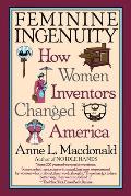 Feminine Ingenuity: Women and Invention in America