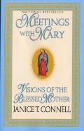 Meetings with Mary: Visions of the Blessed Mother