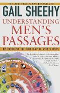 Understanding Mens Passages Discovering the New Map of Mens Lives