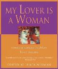 My Lover Is a Woman: My Lover Is a Woman: Contemporary Lesbian Love Poems