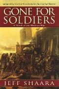 Gone For Soldiers A Novel Of The Mexican