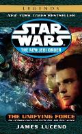 The Unifying Force: The New Jedi Order 19: Star Wars Legends