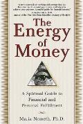 Energy of Money A Spiritual Guide to Financial & Personal Fulfillment