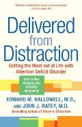 Delivered from Distraction Getting the Most Out of Life with Attention Deficit Disorder