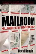Mailroom Hollywood History from the Bottom Up