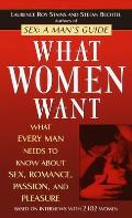What Women Want: What Every Man Needs to Know about Sex, Romance, Passion, and Pleasure