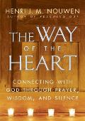 Way of the Heart Connecting with God through Prayer Wisdom & Silence