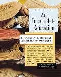 Incomplete Education 3684 Things You Should Have Learned But Probably Didnt