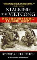 Stalking the Vietcong Inside Operation Phoenix A Personal Account