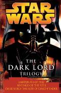 Star Wars Dark Lord Trilogy Labyrinth of Evil Revenge of the Sith Dark Lord the Rise of Darth Vader
