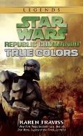 True Colors: Republic Commando 3: Star Wars Legends