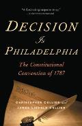 Decision in Philadelphia: The Constitutional Convention of 1787