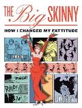 The Big Skinny: How I Changed My Fattitude