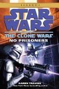 No Prisoners: The Clone Wars 3: Star Wars Legends