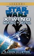 Mercy Kill: X-Wing: Star Wars Legends
