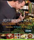 Jeffrey Saad's Global Kitchen: Recipes Without Borders: A Cookbook