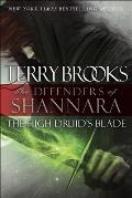 The High Druid's Blade: The Defenders of Shannara 1