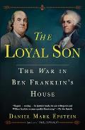The Loyal Son: The War in Ben Franklin's House
