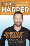 Jumpstart to Skinny New Rules for Supercharged Weight Loss