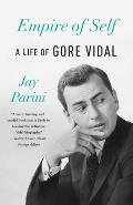 Empire of Self: A Life of Gore Vidal