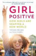 Girl Positive: How Girls Are Shaping a New World