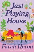 Just Playing House: A Delightful Rom-Com for Fans of Forced Proximity, Second Chances, and Celebrity Romance.