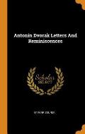 Antonin Dvorak Letters and Reminiscences