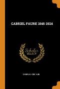 Gabriel Faure 1845-1924