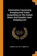 Information Concerning Dumping and Unfair Competition in the United States and Canada's Anti-Dumping Law