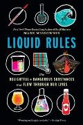 Liquid Rules The Delightful & Dangerous Substances That Flow Through Our Lives