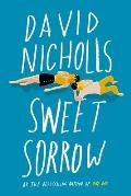 Sweet Sorrow The long awaited new novel from the best selling author of ONE DAY