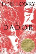 Dador, El: The Giver (Spanish Edition), a Newbery Award Winner