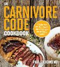 Carnivore Code Cookbook Reclaim Your Health Strength & Vitality with 100+ Delicious Recipes
