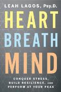 Heart Breath Mind Train Your Heart to Conquer Stress & Achieve Success
