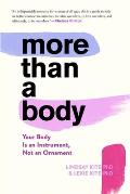 More Than a Body Your Body Is an Instrument Not an Ornament
