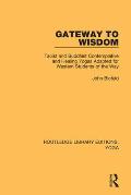 Gateway to Wisdom: Taoist and Buddhist Contemplative and Healing Yogas Adapted for Western Students of the Way